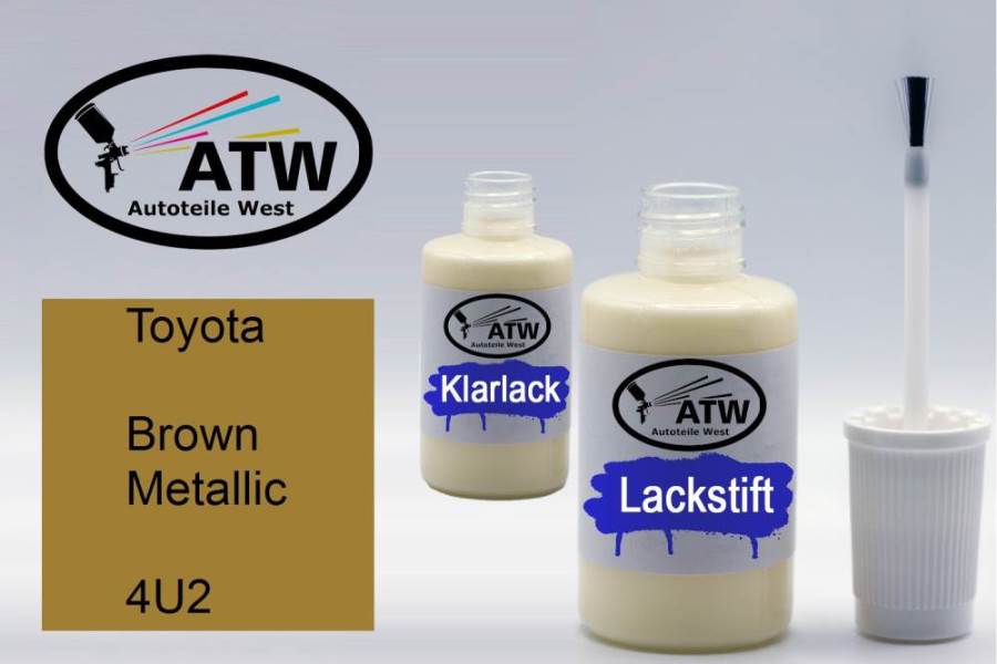 Toyota, Brown Metallic, 4U2: 20ml Lackstift + 20ml Klarlack - Set, von ATW Autoteile West.